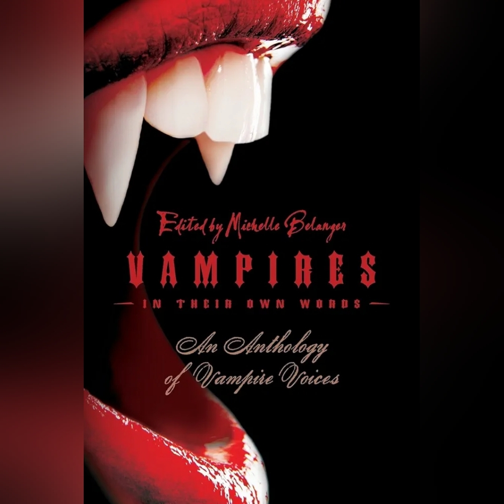"Vampires In Their Own Words" edited by Michelle Belanger - like new book